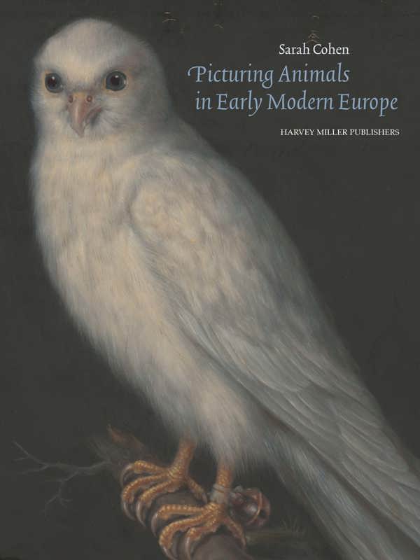 Brepols - Picturing Animals in Early Modern Europe: Art and Soul