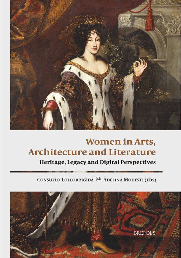Brepols - Women in Arts, Architecture and Literature: Heritage, Legacy and  Digital Perspectives